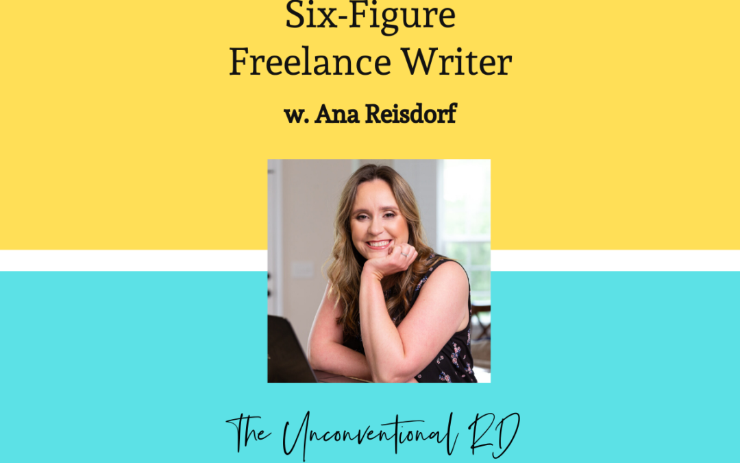 TURD 006 Becoming a Six-Figure Freelance Writer with Ana Reisdorf