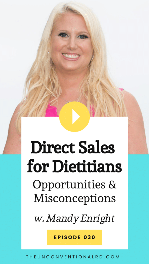 The Unconventional RD Podcast Episode 30 - Direct Sales for Dietitians with Mandy Enright