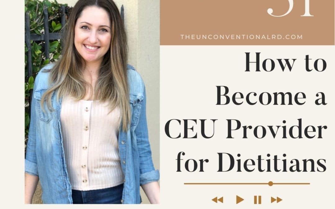 The-Unconventional-RD-Podcast-Episode-051-How-to-Become-a-CEU-Provider-for-Dietitians