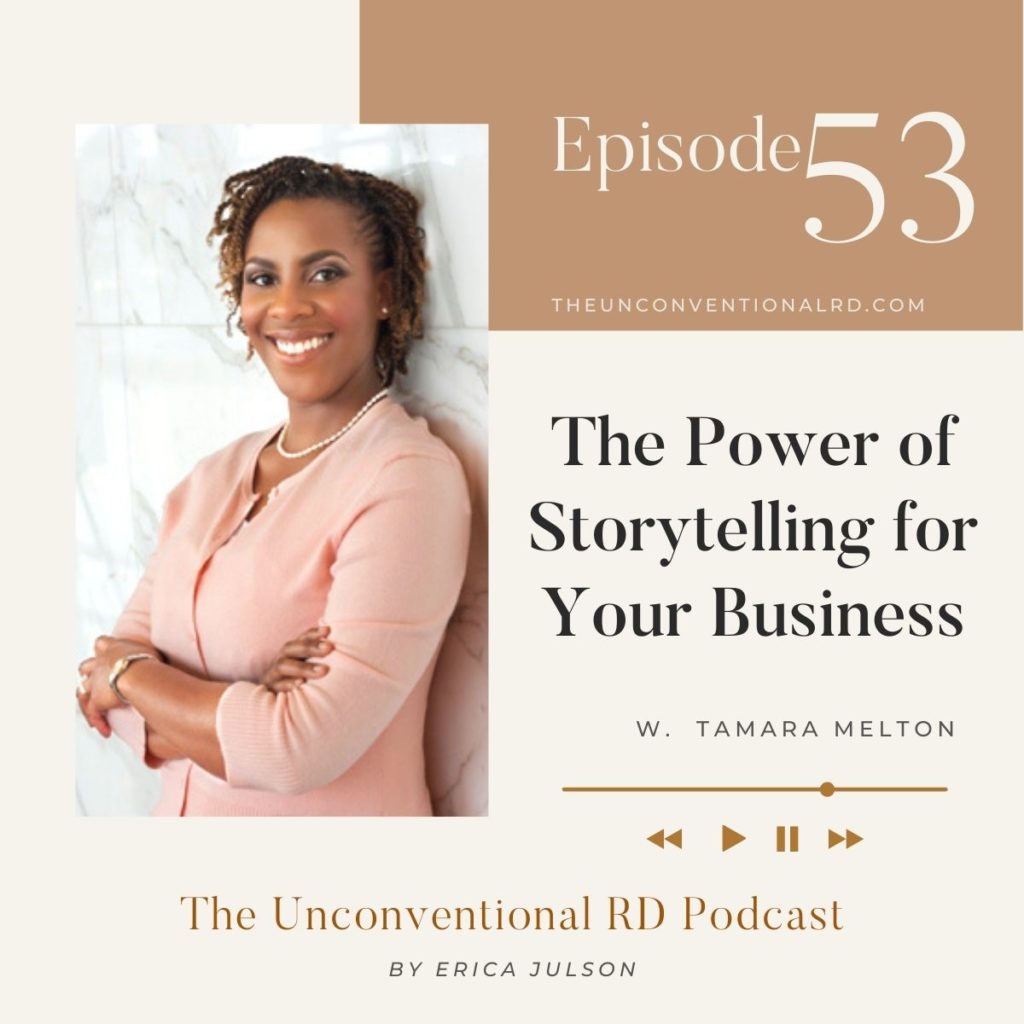 The Unconventional RD Podcast Episode 53 - The Power of Storytelling for Your Business with Tamara Melton