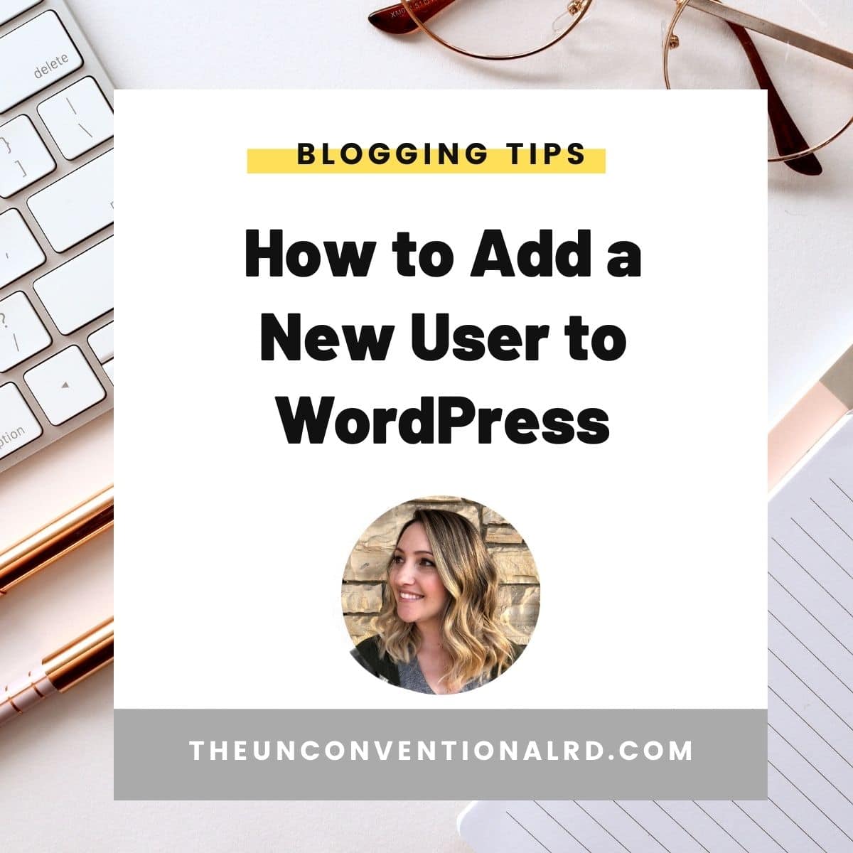 How to Add a New User to WordPress - The Unconventional RD