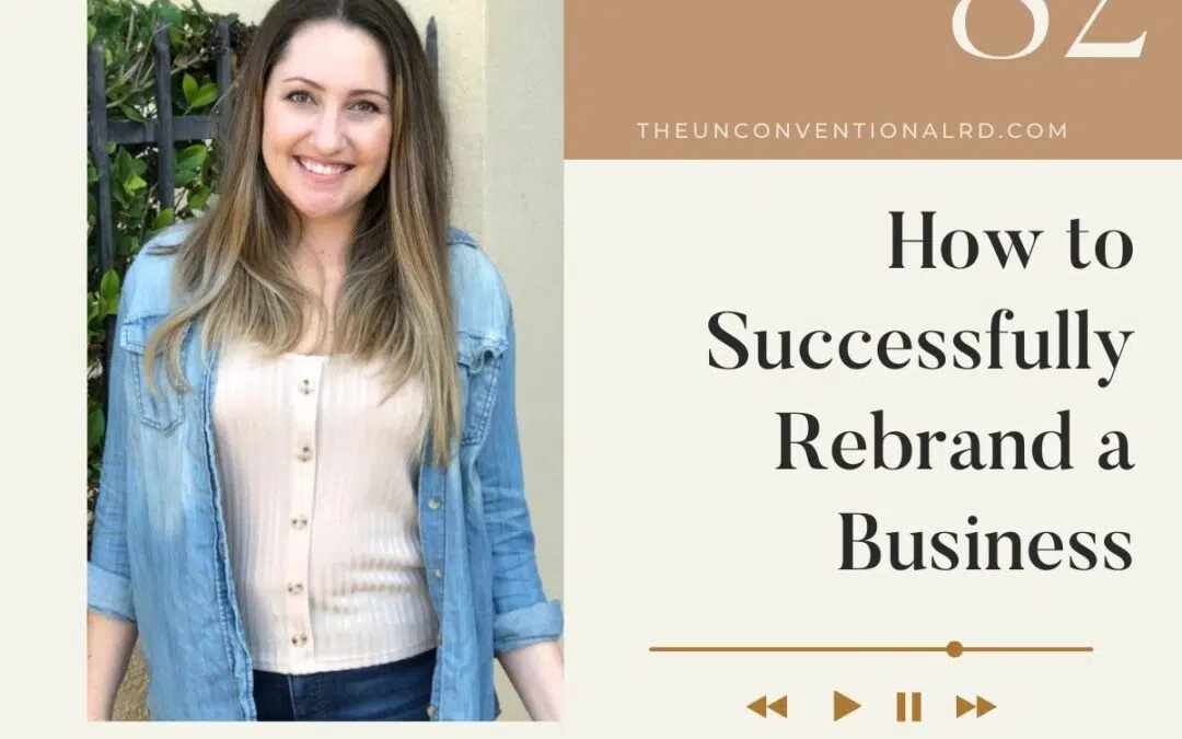 The Unconventional RD Podcast Episode 082 - How to Successfully Rebrand a Business