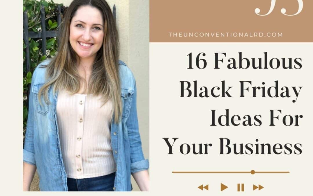 The Unconventional RD Podcast Episode 093 - 16 Fabulous Black Friday Ideas for Your Business