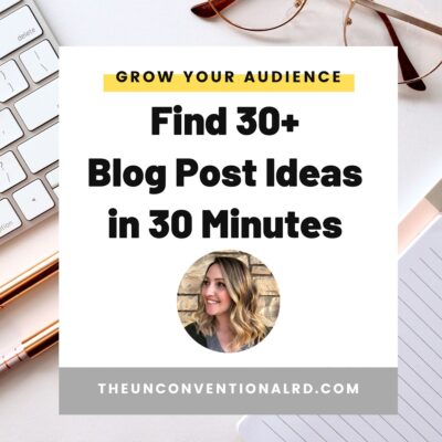 How to Find Blog Post Ideas: 30 Ideas in 30 Minutes or Less