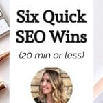 Six Quick SEO Tips 20 min or less