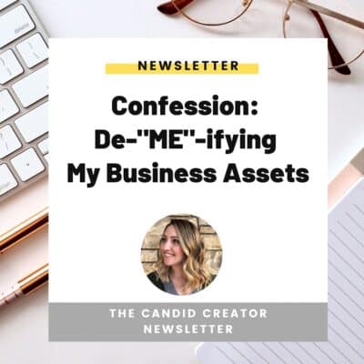 Confession: De-“ME”-ifying my business assets