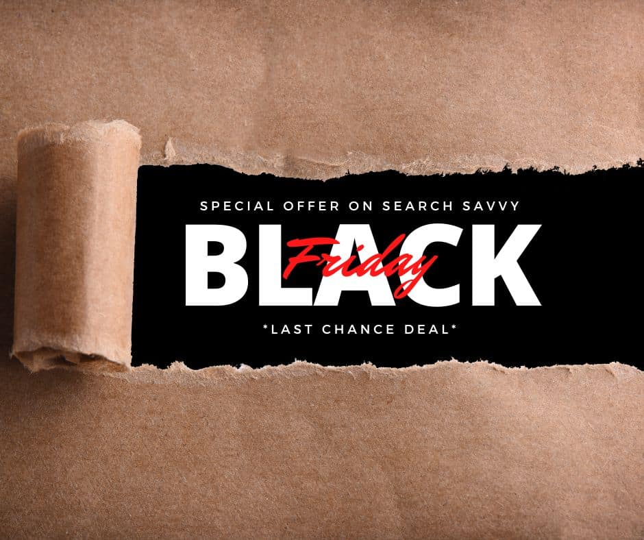 Search Savvy Black Friday Deal