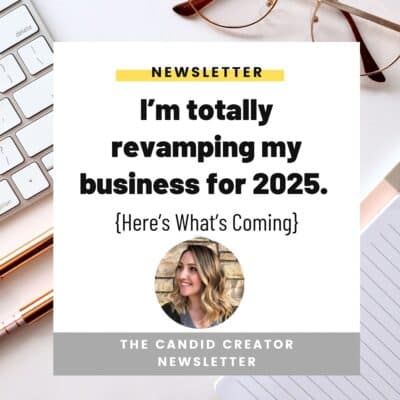 I’m totally revamping my business for 2025. Here’s what’s coming.